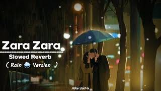 Zara Zara Slowed Reverb Song | Rain 🌧️ Version | Dhruv Sharma | New Song | 🎧🥀❣️