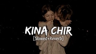 Kina Chir 👀🖇🦋 (Slowed+Reverb)