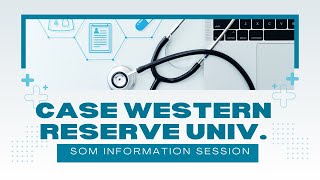 Case Western Reserve University (CWRU) SOM Information Session