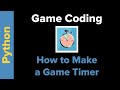 Python Game Coding: How to Make a Game Timer