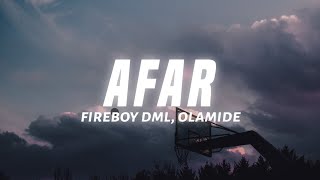 Fireboy DML - Afar (Lyrics) ft. Olamide