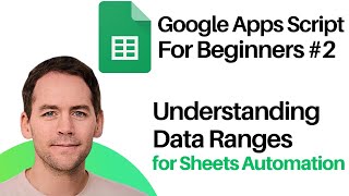 Google Apps Script for Beginners: Setting Data Ranges in Google Sheets