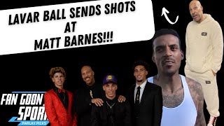 Lavar Ball Sends Shots At Matt Barnes!!! Was Matt Barnes wrong?!