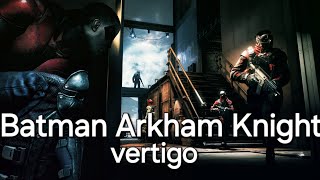 Practica VERTIGO Batman Arkham Knight