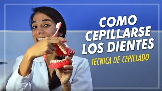 COMO CEPILLARSE LOS DIENTES - TECNICA DE CEPILLADO