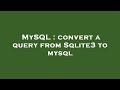 MySQL : convert a query from Sqlite3 to mysql
