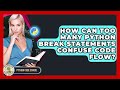 How Can Too Many Python Break Statements Confuse Code Flow? - Python Code School