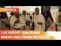 Live Report: Rangkaian Ibadah yang Dilaksanakan Jemaah Jelang Puncak Ibadah Haji | Liputan 6