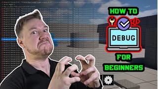 3 Ways to Debug in Unreal Engine 5 for Beginners