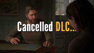 The Last Of Us Part 2's DLC That We Never Got...