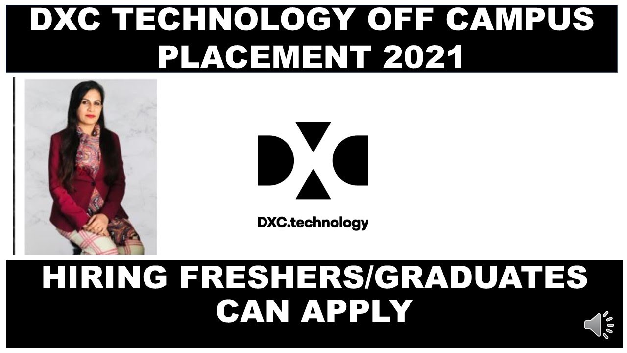 Chennai DXC Technology Off Campus Drive 2021. Last Date: ASAP ...