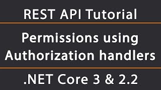 Restricting endpoints with Authorization handlers | ASP.NET Core 5 REST API Tutorial 19