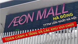 AEON Mall Hà Đông (toàn cảnh 4 tầng và các khu vui chơi) - Trung tâm thương mại lớn nhất Hà Nội