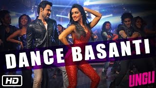 Dance Basanti - Official Song - Ungli - Emraan Hashmi Shraddha Kapoor