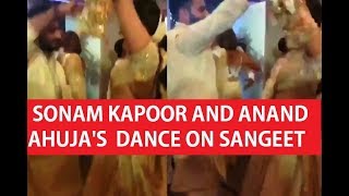 Sonam Kapoor and Anand Ahuja's CUTE Dance On Their Sangeet Ceremony