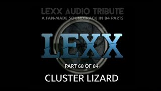 CLUSTER LIZARD - LEXX UNOFFICIAL SOUNDTRACK (68/84)