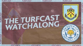 TURFCAST WATCHALONG: Burnley v Leicester City | Premier League