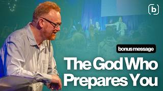 The God Who Prepares You | Bonus Message | Pastor Peter Lewis