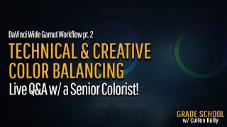 Grade School: Uplevel Your Color Balancing & Shotmatching in DaVinci Wide Gamut