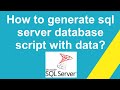 How to generate sql server script with data?
