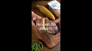 Corn and Cheese Baguette Recipe
