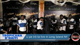 Li pa trò ta - Tropicana D'Haiti Live in Long Island NY NOV 10TH 2019