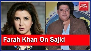 Sister Farah Khan Breaks Silence On Sajid Khan's Misbehaviour