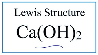 How to Draw the Lewis Dot Structure for Ca(OH)2: Calcium hydroxide