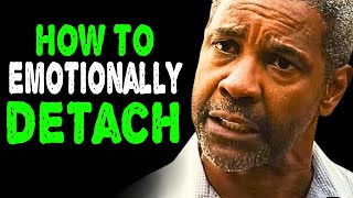 How To Emotionally Detach From Someone - Denzel Washington Motivation