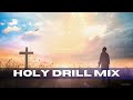 New Holy Drill Mix (Son Of A King)