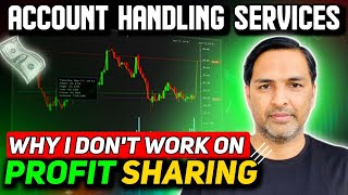 Account handling services - Why I don’t work on profit sharing - must watch till end