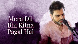 Mera Dil Bhi Kitna Pagal Hai | The Rahul Deshpande Collective | Rahul Deshpande