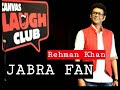 Jabara   Fan / Stand Up Comedy by Rehman Khan
