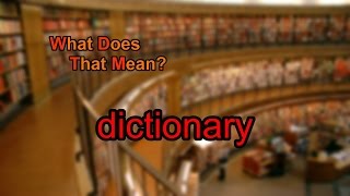 What does dictionary mean?