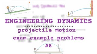PROJECTILE MOTION EXAMPLE PROBLEMS | Engineering Dynamics
