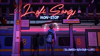 Lofi Songs Nonstop | LofiVerse | Slowed Reverb | #lofi #trendinglofi #lovesongs #instagram
