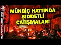 Canlı yayında Münbiç'teki çatışma görüntüleri! Suriye'de kimler güçlendi? | A Haber