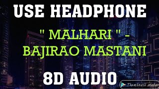 (8D AUDIO)   Malhari Full Video Song | Bajirao Mastani