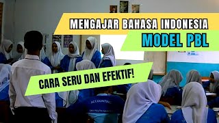 Mengajar Bahasa Indonesia dengan Model PBL: Cara Seru dan Efektif!