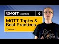 MQTT Topic Best Practices | MQTT Essentials Part 6