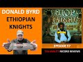 Donald Byrd - Ethiopian Knights (Episode 57)