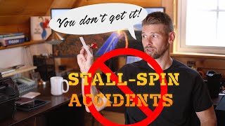 Flight Instructors don't understand STALL SPIN accidents!