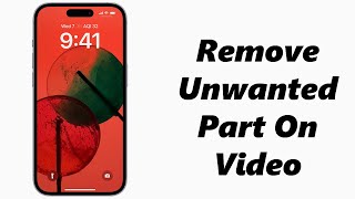 How To Edit Out (Remove) Unwanted Part Of A Video Clip On iPhone