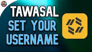 How to Set Your Username in Tawasal