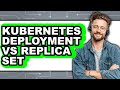 Kubernetes Deployment vs Replica Set - 2025 Comparison