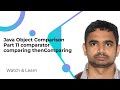 Java Object Comparison Part 11 comparator comparing thenComparing