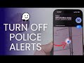 How To Turn Off Waze Police Alerts (Easy)