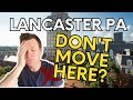 DON'T Move to Lancaster PA | WATCH FIRST BEFORE MOVING to Lancaster | Lancaster PA Real Estate