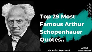 Top 29 Most Famous Arthur Schopenhauer Quotes || Arthur Schopenhauer quotes Which change my life