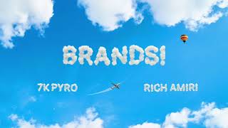 7K Pyro - Brands! (feat. Rich Amiri) [Official Visualizer]